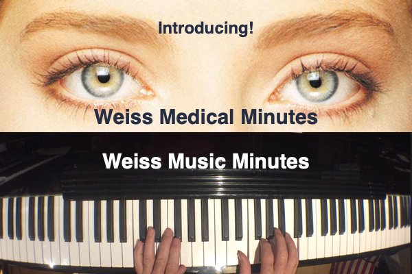 Weiss Music and Medical Minutes