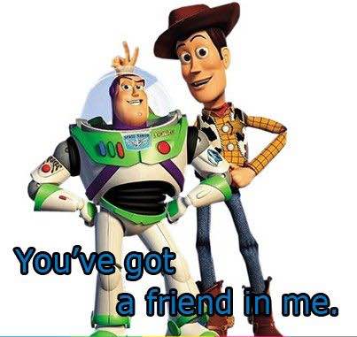 Toy space ranger Buzz Lightyear and cowboy doll Woody from Disney's Toy Story pose for an album cover, with the text "You've Got a Friend In Me."